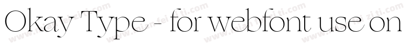 Okay Type - for webfont use only Re字体转换